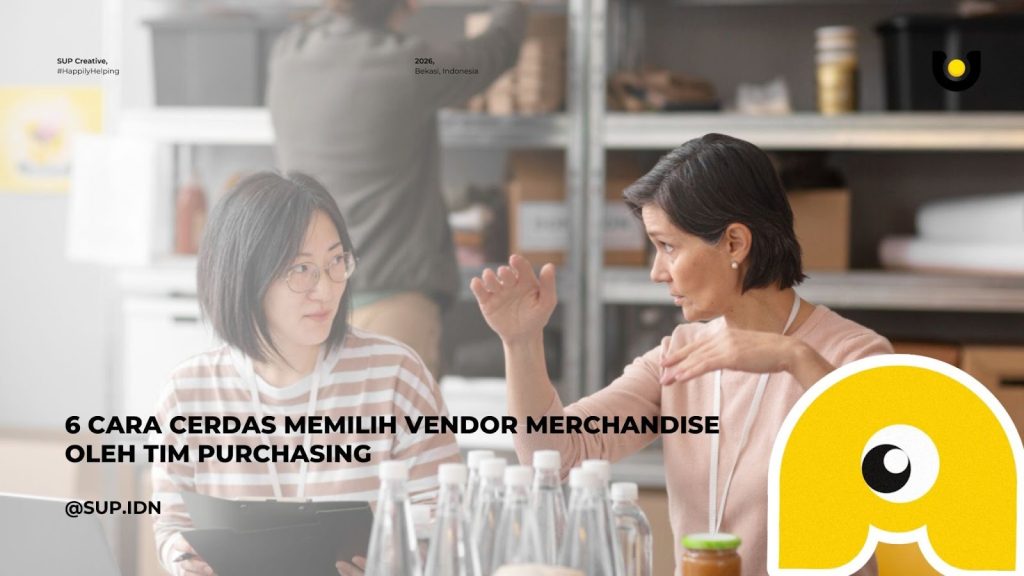 Cara Cerdas Memilih Vendor Merchandise oleh Tim Purchasing