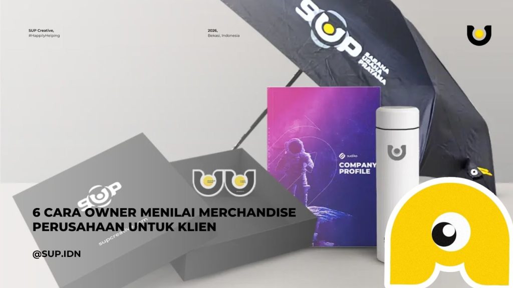 6 Cara Owner Menilai Merchandise Perusahaan yang Layak Diberikan Kepada Klien