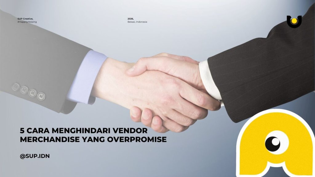 5 Cara Menghindari Vendor Merchandise yang Overpromise bagi Tim Purchasing