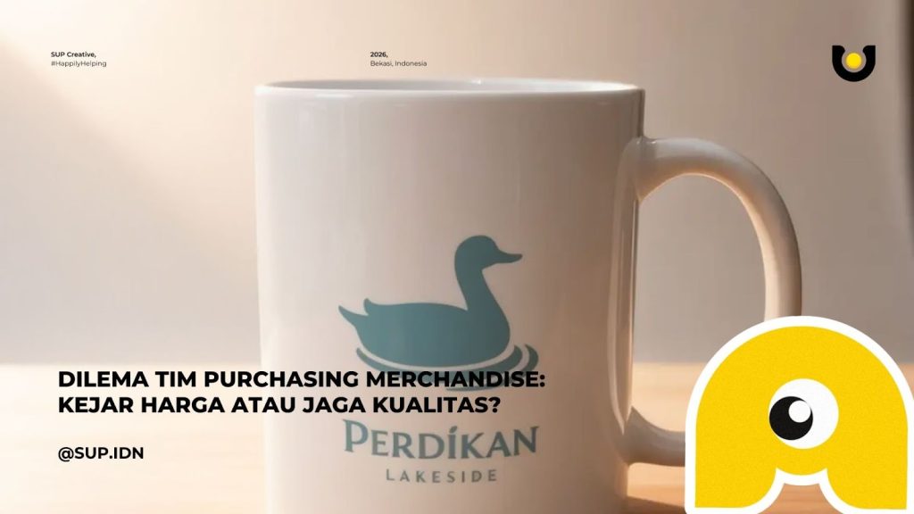 Dilema Tim Purchasing Merchandise: Kejar Harga atau Jaga Kualitas?