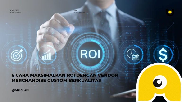 6 Cara Maksimalkan ROI dengan Vendor Merchandise Custom Berkualitas