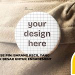 Merchandise Pin: Barang Kecil yang Berdampak Besar untuk Engagement