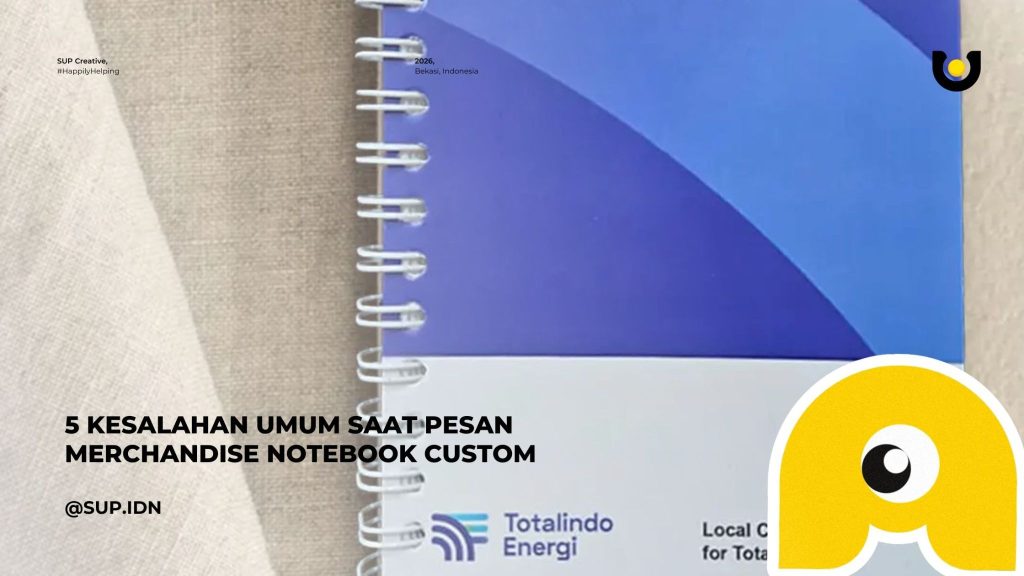 5 Kesalahan Umum Saat Pesan Merchandise Notebook Custom dan Solusinya