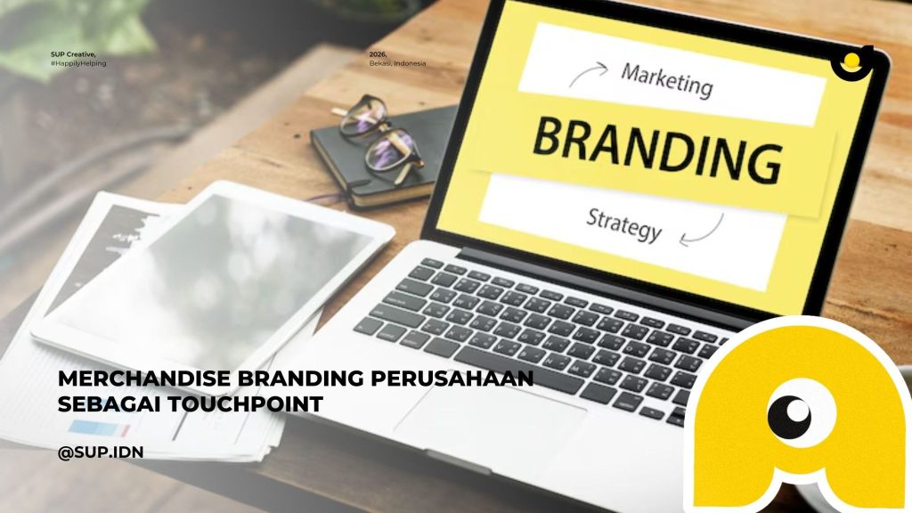 Merchandise Branding Perusahaan sebagai Touchpoint: Bagaimana Setiap Produk Membentuk Persepsi Klien?