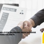 Strategi Employer Branding Merchandise: Cara HRD Pakai Produk untuk Menarik Talenta