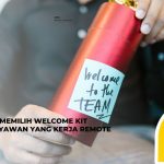 6 Strategi Memilih Welcome Kit untuk Karyawan yang Kerja Remote