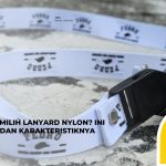 Kenapa Memilih Lanyard Nylon? Ini Kelebihan dan Karakteristiknya