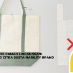 Merchandise Ramah Lingkungan: Pilihan Produk Custom yang Mendukung Citra Sustainability Brand
