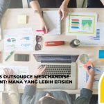In-House vs Outsource Merchandise Management: Mana yang Lebih Efisien untuk Perusahaan Skala Menengah?