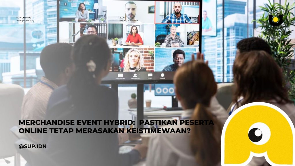 Merchandise Event Hybrid: Bagaimana Cara Pastikan Peserta Online Tetap Merasakan Keistimewaan?