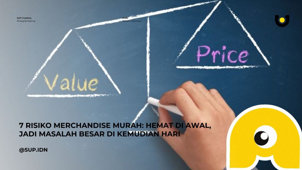 7 Risiko Merchandise Murah: Hemat di Awal, Jadi Masalah Besar di Kemudian Hari