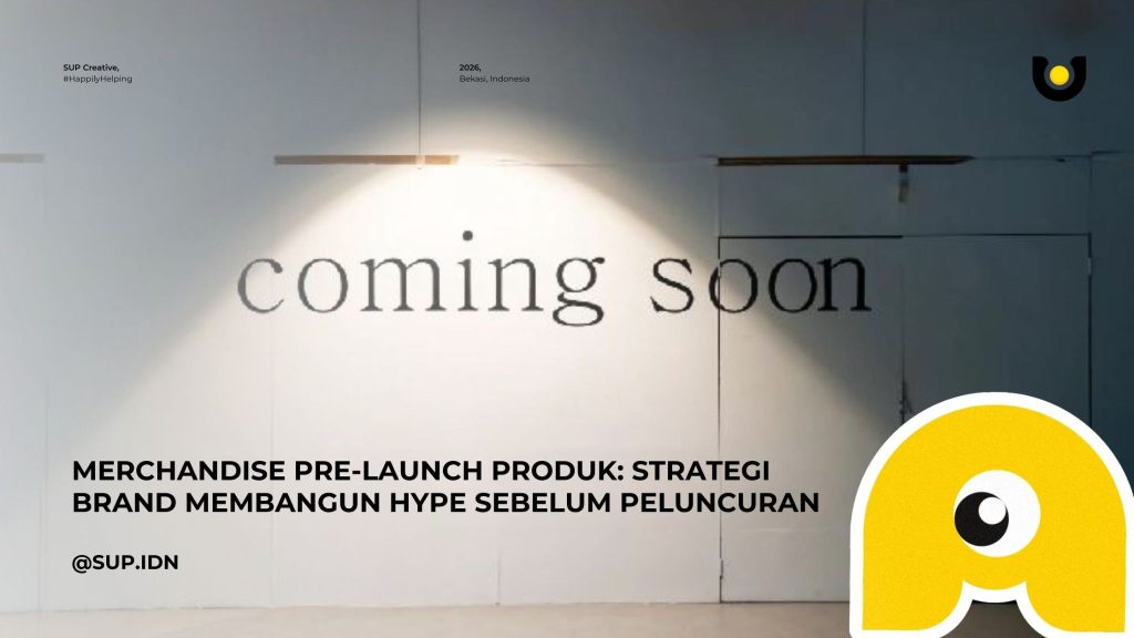 Merchandise Pre-Launch Produk: Strategi Brand Membangun Hype Sebelum Peluncuran