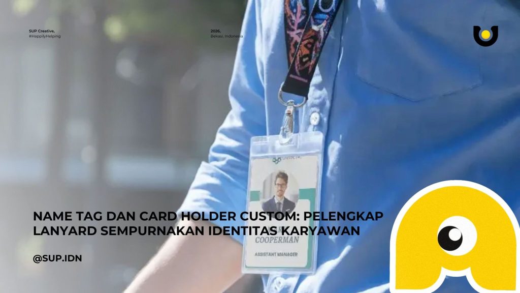Name Tag dan Card Holder Custom: Pelengkap Lanyard yang Sempurnakan Identitas Karyawan