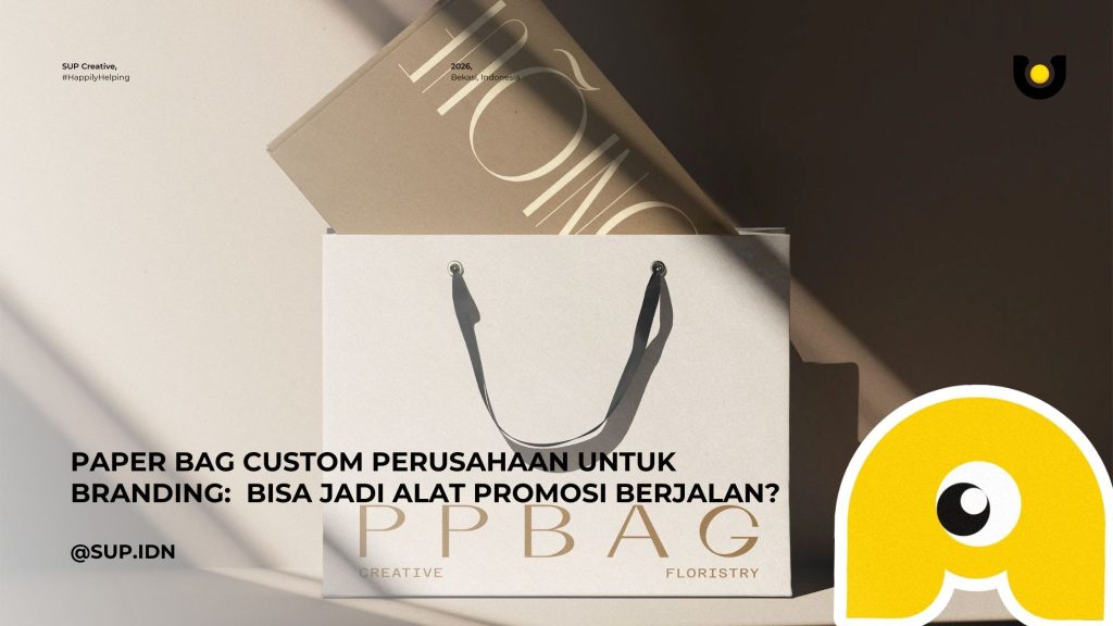 Paper Bag Custom Perusahaan untuk Branding: Kenapa Kemasan Belanja Bisa Jadi Alat Promosi Berjalan?