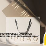 Paper Bag Custom Perusahaan untuk Branding: Kenapa Kemasan Belanja Bisa Jadi Alat Promosi Berjalan?